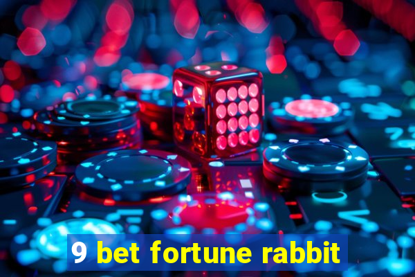 9 bet fortune rabbit